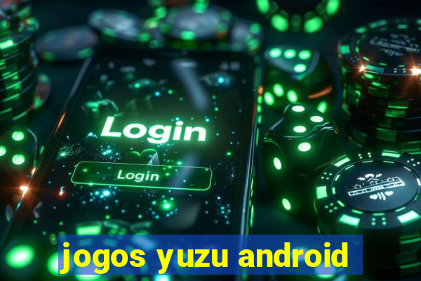 jogos yuzu android